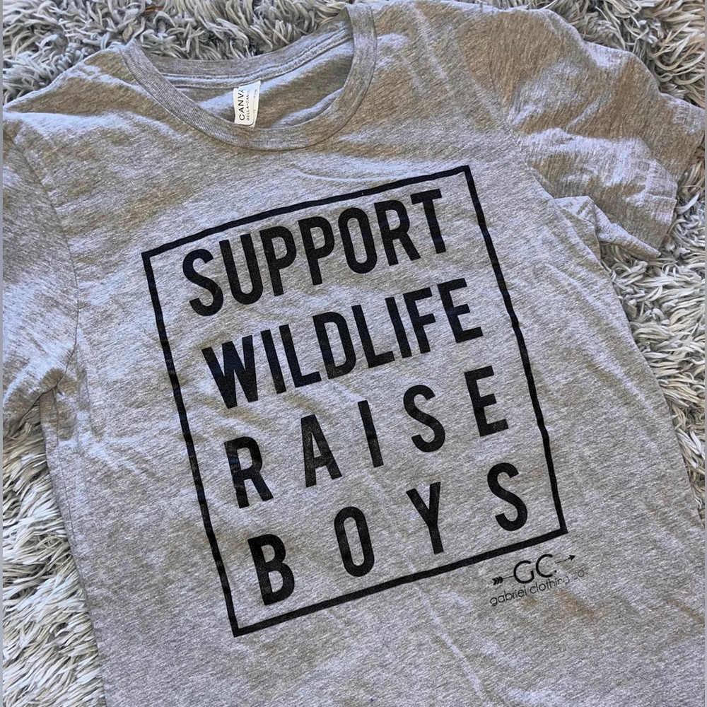 Boy mom T-shirt. “SUPPORT WILD LIFE RAISE BOYS”
